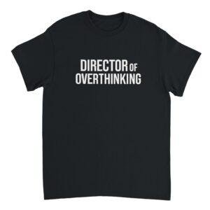 Director of Overthinking